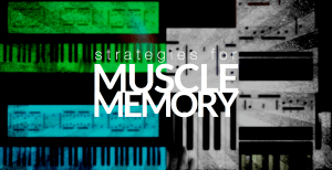 muscle memory strategies